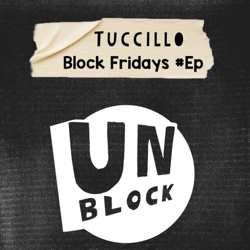 Tuccillo - Block Fridays Ep [UNB019]